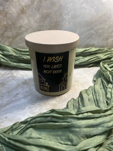 I Wish You Lived Next Door Candle